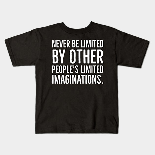 Never be limited by other people’s limited imaginations, Black History Kids T-Shirt by UrbanLifeApparel